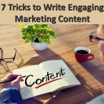 7 Tricks to Write Engaging Marketing Content