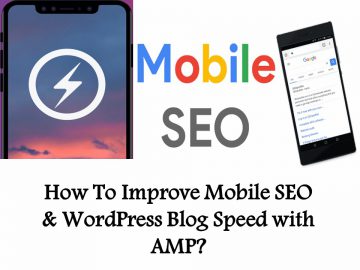How To Improve Mobile SEO WordPress Blog Speed with AMP