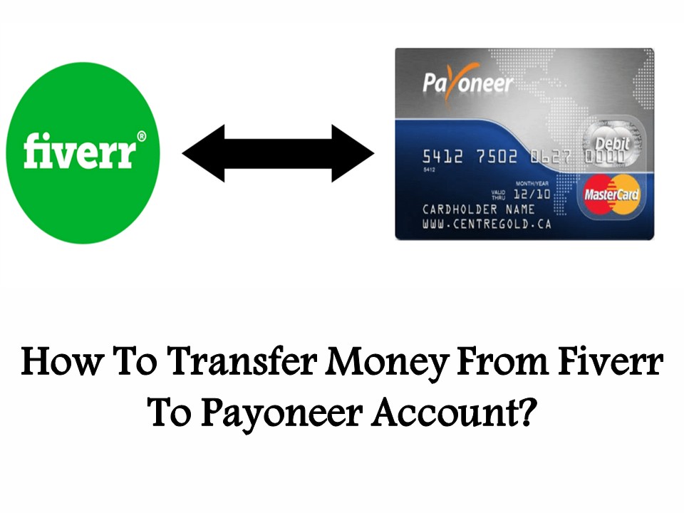 How To Transfer Money From Fiverr To Payoneer Account?