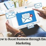 How to Boost Business through Email Marketing
