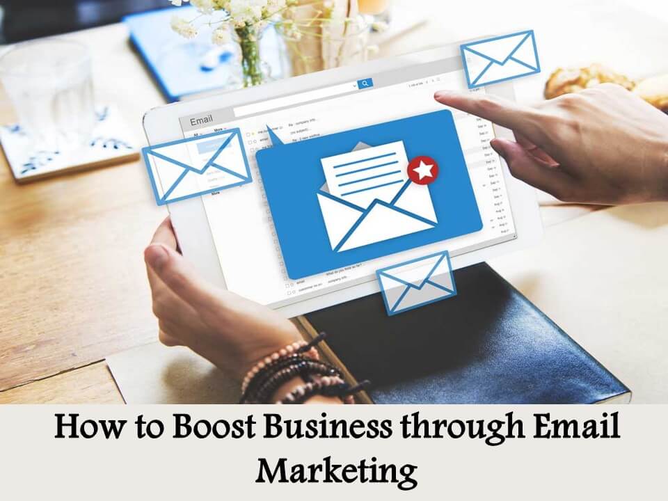 How to Boost Business through Email Marketing