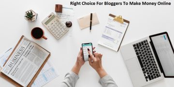 Right Choice For Bloggers To Make Money Online