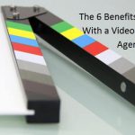 The 6 Benefits to Working With a Video Production Agency