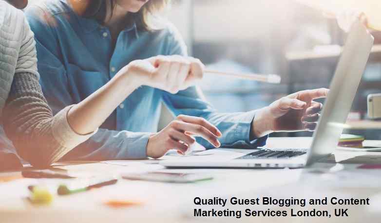 Quality Blogging Guest Posting Services in UK, Content Marketing Services London