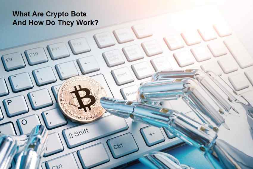 What Are Crypto Bots And How Do They Work
