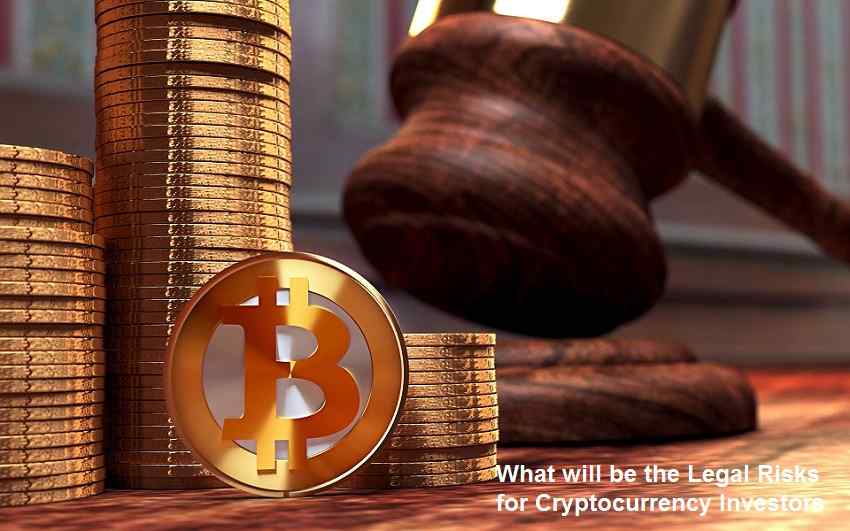 What will be the Legal Risks for Cryptocurrency Investors