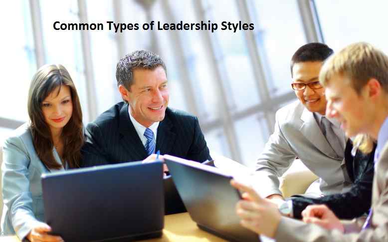 Common Types of Leadership Styles