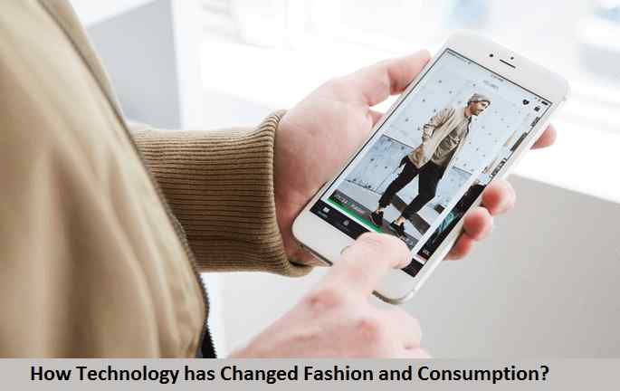 How Technology has Changed Fashion and Consumption