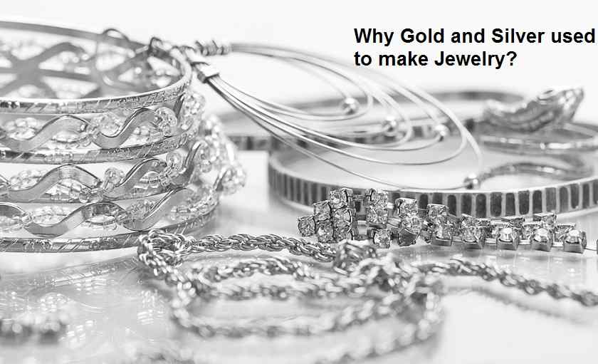 Reason Why Gold and Silver used to make Jewelry - ViralDigiMedia