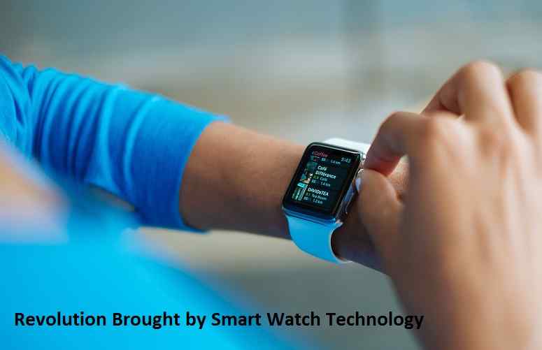 Revolution Brought by Smart Watch Technology