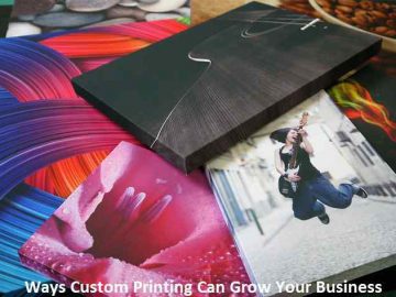 Ways Custom Printing Can Grow Your Business