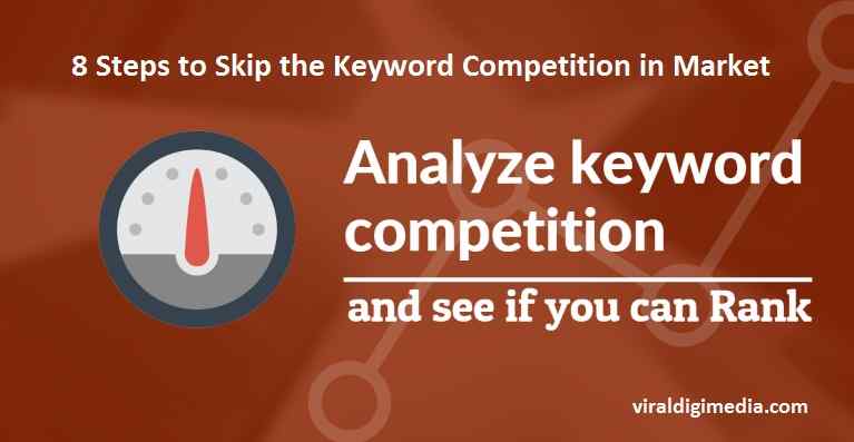 8 Steps to Skip the Keyword Competition in Market