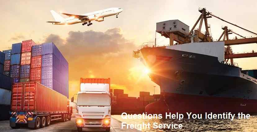 Questions Help You Identify the Freight Service