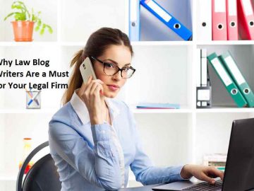 Why Law Blog Writers Are a Must for Your Legal Firm