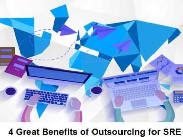 4 Great Benefits of Outsourcing for SRE