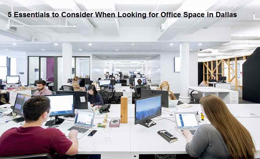 5 Essentials to Consider When Looking for Office Space in Dallas