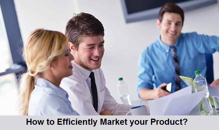 How to Efficiently Market your Product