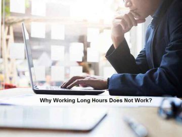 Why Working Long Hours Does Not Work