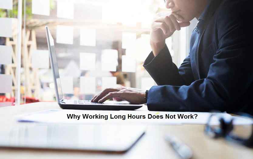 Why Working Long Hours Does Not Work