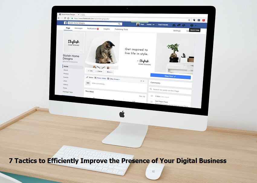 Tactics to Efficiently Improve the Presence of Your Digital Business