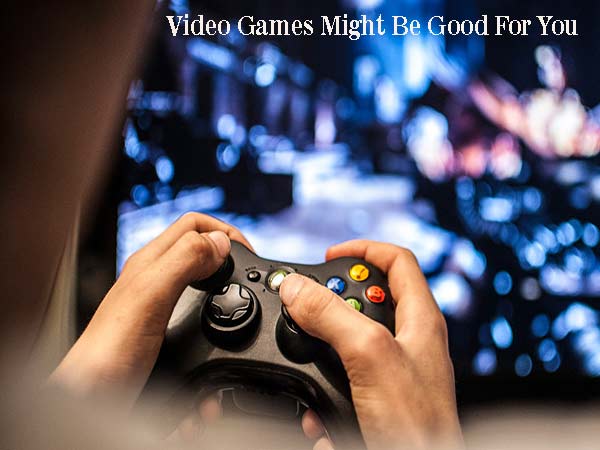 Five Reasons Why Videos Games Might Be Good For You