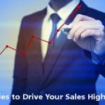 Strategies to Drive Your Sales High
