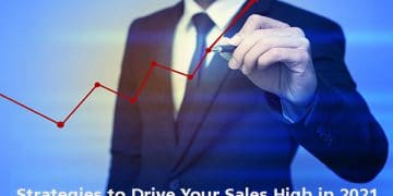 Strategies to Drive Your Sales High