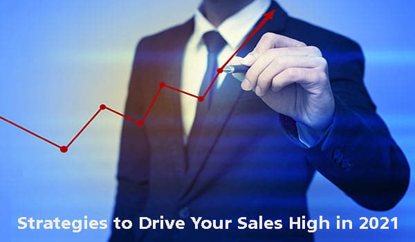 Strategies to Drive Your Sales High
