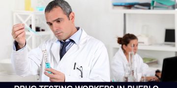 Drug Testing Workers in Pueblo