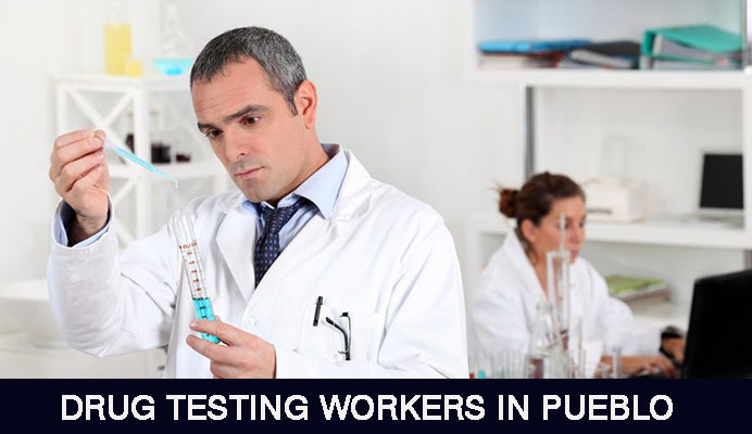 Drug Testing Workers in Pueblo