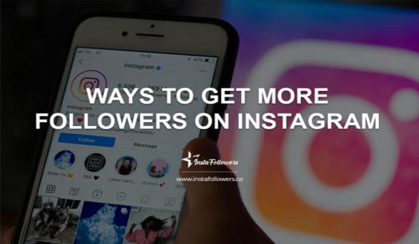 Ways to Get More Followers on Instagram