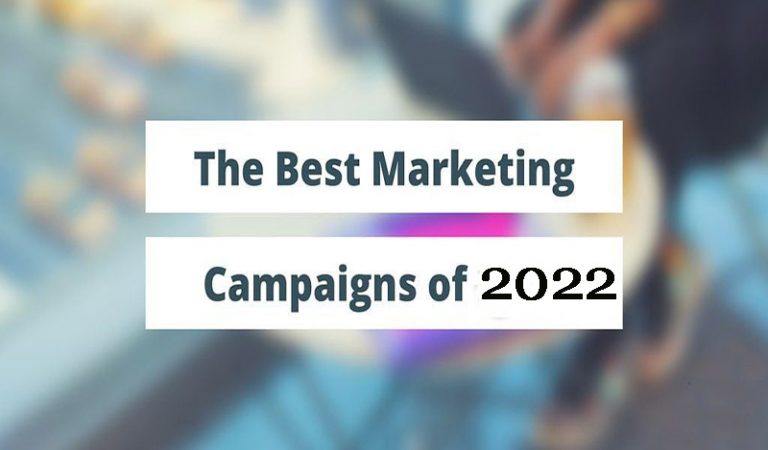 Best Marketing Campaigns Of 2022 To Fuel Your Inspiration