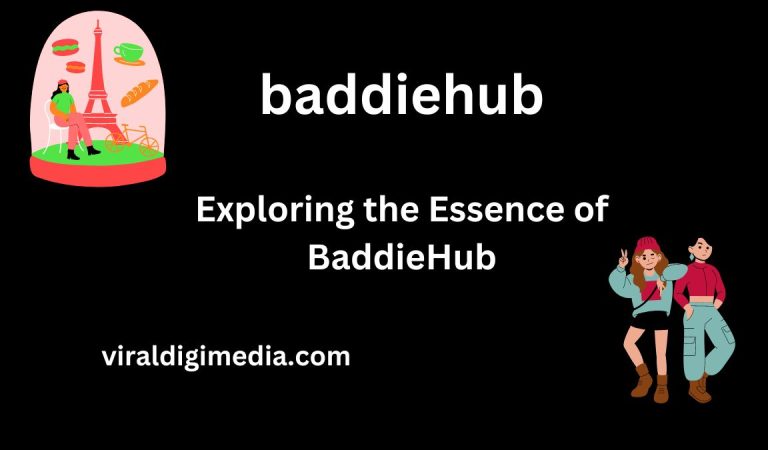 Exploring the Essence of “BaddieHub”- viraldigimedia