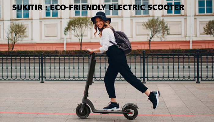 Sukıtır : Eco-Friendly Electric Scooter for Explore the City